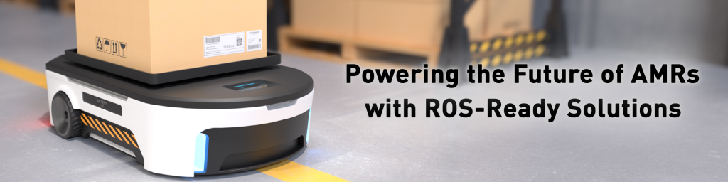 A robot carrying a box in a warehouse with the words Powering the Future of AMRs with ROS-Ready Solutions